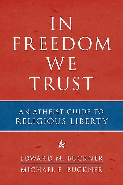 In Freedom We Trust by Edward M. Buckner Paperback Book