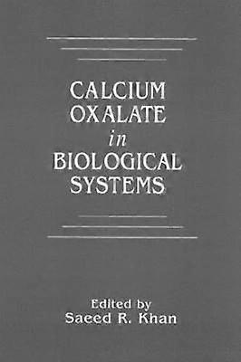 Calcium Oxalate in Biological Systems
