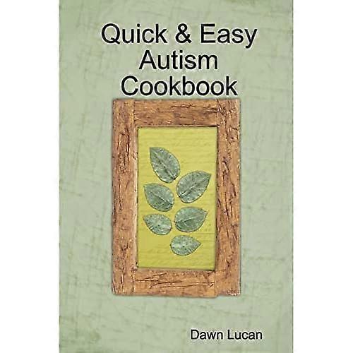Quick & Easy Autism Cookbook