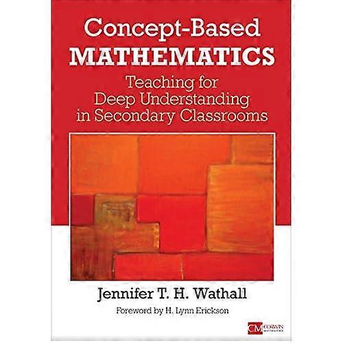Concept-Based Mathematics: Teaching for Deep Understanding in Secondary Classrooms