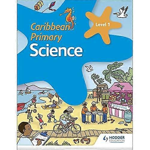 Caribbean Primary Science Book 1 (Caribbean Primary Science)