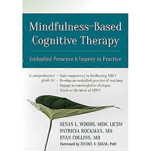 Mindfulness-Based Cognitive Therapy: Embodied Presence and Inquiry in Practice