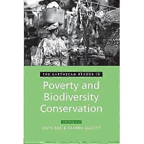 The Earthscan Reader in Poverty and Biodiversity Conservation
