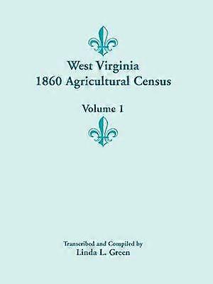 West Virginia 1860 Agricultural Census Volume 1