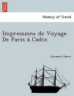Impressions de Voyage de Paris a Cadix