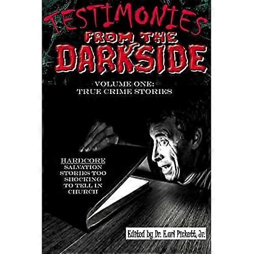 Testimonies from the Darkside: Volume 1