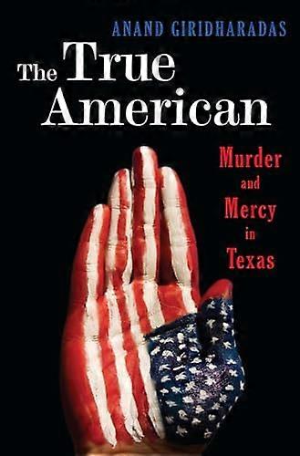 The True American: Murder and Mercy in Texas