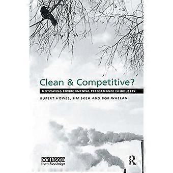 Clean and Competitive Motivating Environmental Performance in Industry