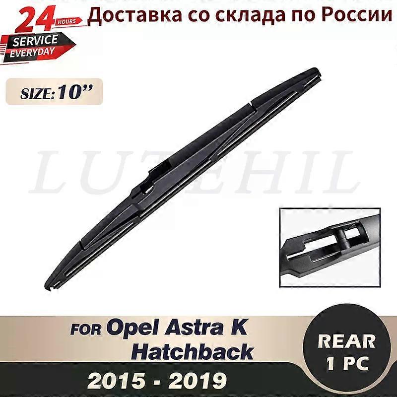 Wiper 10" Rear Wiper Blade For Opel Astra K Hatchback 2015 2016 2017 2018 2019 Windshield Windscreen Rear Window