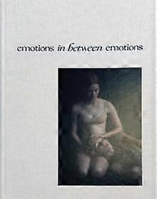 Emotions In Between Emotions by Steve Dean Mendes Hardback Book