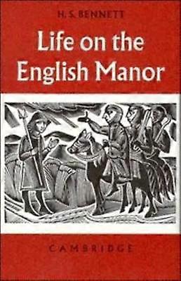 Life on the English Manor A Study of Peasant Conditions 11501400 Cambridge Studies in Medieval Life and Thought Fourth Series