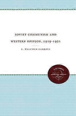 Soviet Communism and Western Opinion 1919-1921