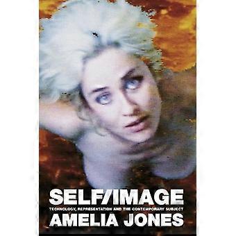 Selfimage Technology Representation And The Contemporary Subject - Amelia Jones