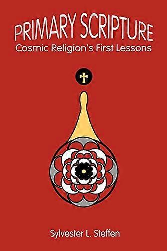 Primary Scripture: Cosmic Religions First Lessons