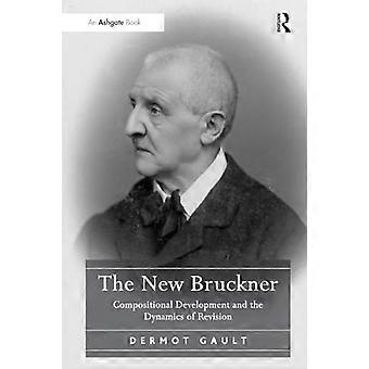 Le nouveau Bruckner : développement compositionnel et dynamique de la révision