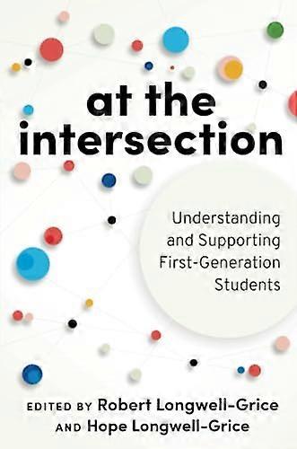 At the Intersection: Understanding and Supporting First-Generation Students