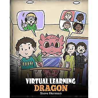 Virtual Learning Dragon: En historie om fjernundervisning for at hjælpe børn med at lære online. (Mine dragebøger)