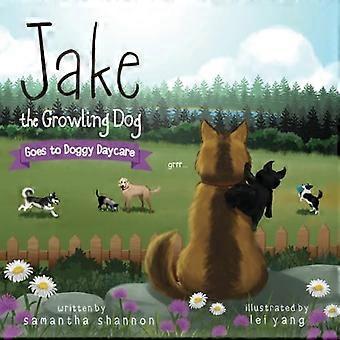 Jake-muriseva koira menee koirapäiväkotiin: lastenkirja uusien asioiden kokeilemisesta, ystävyydestä, lohdutuksesta ja ystävällisyydestä. (Jake muriseva koira)