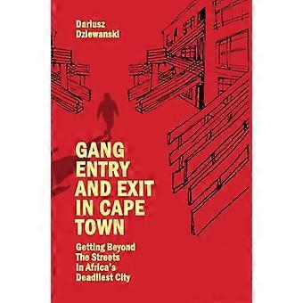 Ein- und Ausstieg von Gangs in Kapstadt: Jenseits der Straßen in Afrikas tödlichster Stadt