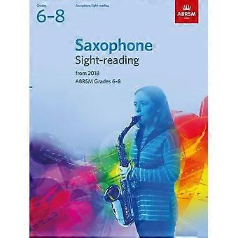 Saxophon Blattspiel Tests, ABRSM Klasse 6-8: ab 2018 (ABRSM Blattspiel)