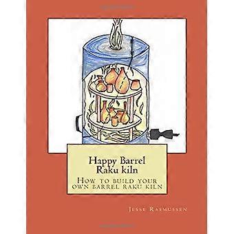 Happy Barrel Raku Kiln: So bauen Sie Ihren eigenen Barrel Raku Kiln