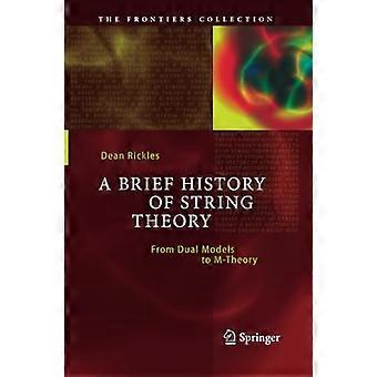 Breve storia della teoria delle stringhe: dai modelli duali alla teoria M (Frontiers Collection The)