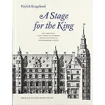 Eine Bühne für den König: Die Reisen Christs IV. von Dänemark und der Bau von Schloss Frederiksborg