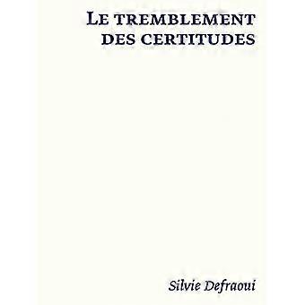 Le Tremblement Des Certitudes Silvie Defraoui - ACC Art Books - IPSUK - Hardcover - en Book