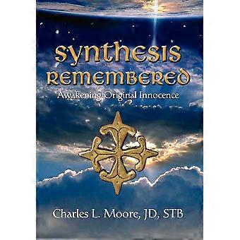 Synthesis Remembered Awakening Original Innocence - Moore JD STB, Charles, L - Hardcover - en Book