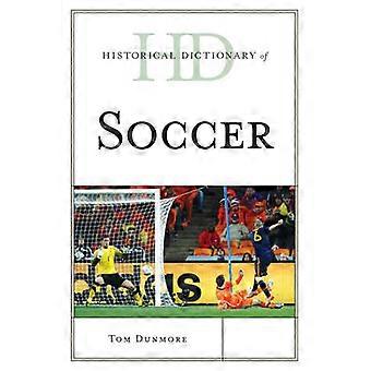 Historical Dictionary Of Soccer - Tom Dunmore - Paperback - en Book