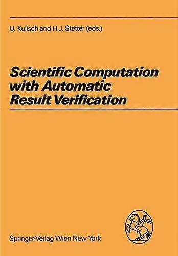 Scientific computation with automatic result verification computing supplementa, 6