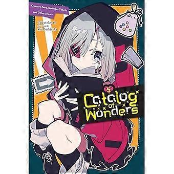 Catalog of Wonders, Vol. 5 : Creature Feed, Onlooker Tickets, and Other Stories