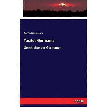 Tacitus Germaniageschichte Der Germanen - Anton Baumstark - Paperback - English Book - History