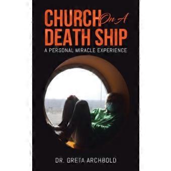 Church On A Death Ship A Personal Miracle Experience