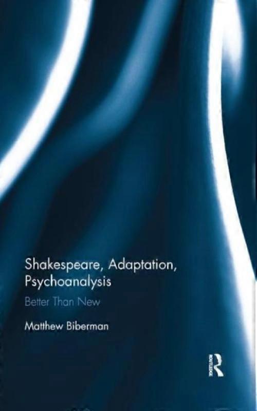 Shakespeare Adaptation Psychoanalysis Better Than
