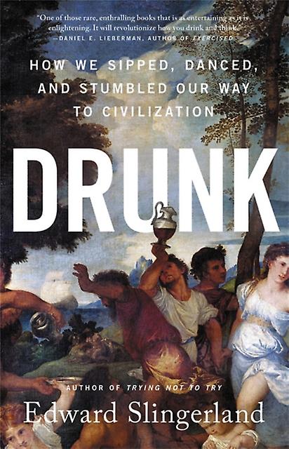 Drunk by Edward Slingerland Paperback