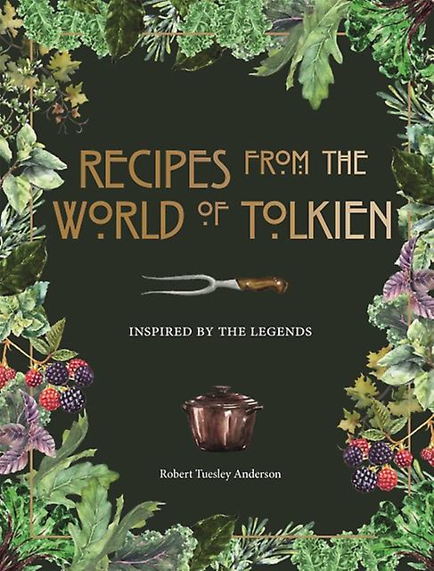 Recipes From The World Of Tolkien by Robert Tuesley Anderson Paperback Book
