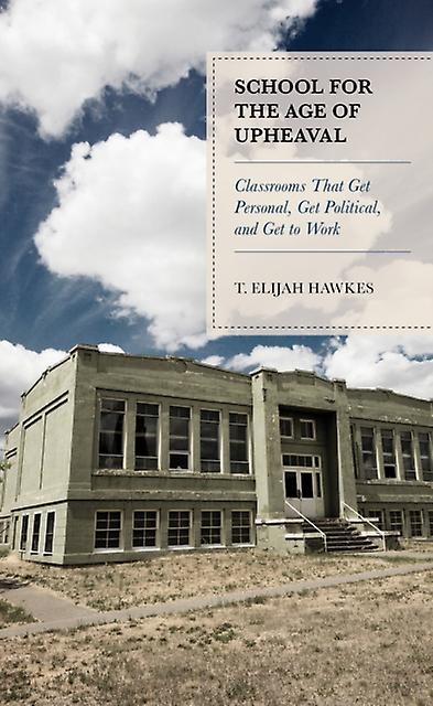 School For The Age Of Upheaval by T. Elijah Hawkes Paperback