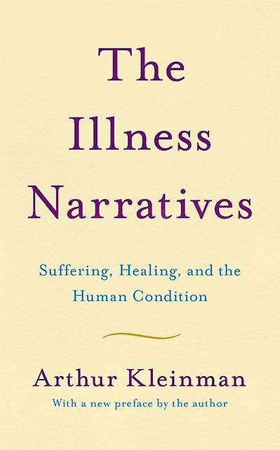 The Illness Narratives by Arthur Kleinman Paperback