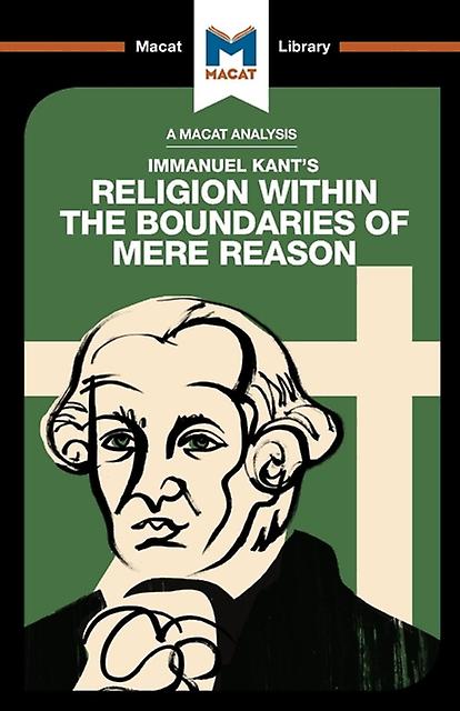 An Analysis Of Immanuel Kants Religion Within The Boundaries Of Mere Reason by Ian Jackson Paperback Book