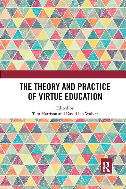 The Theory And Practice Of Virtue Education Paperback