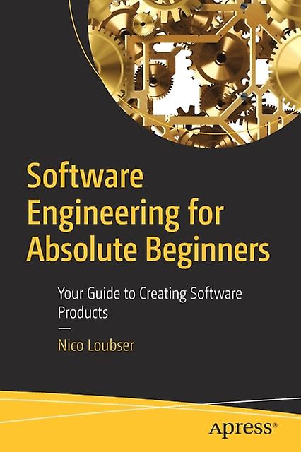 Software Engineering For Absolute Beginners by Nico Loubser Paperback