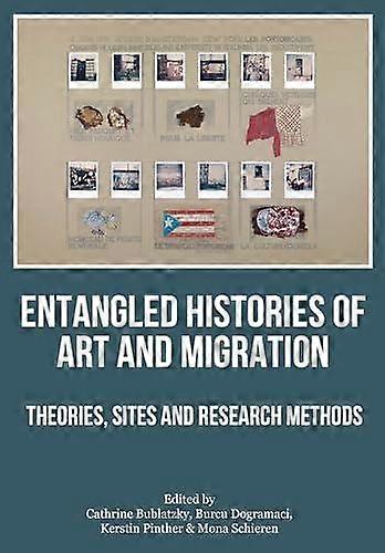 Entangled Histories Of Art And Migration Paperback