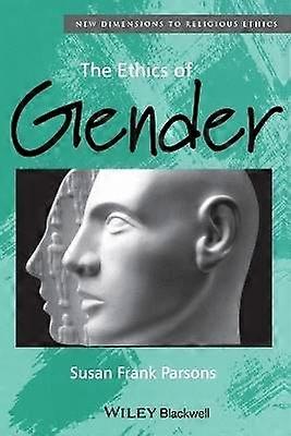 Ethics of Gender - New Dimensions to Religious Ethics