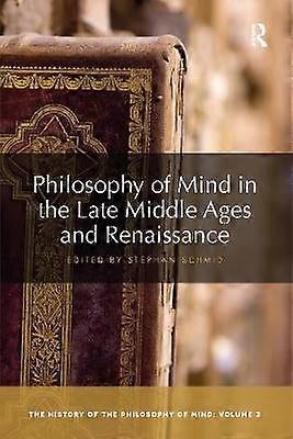 Philosophy of Mind in the Late Middle Ages and Renaissance
