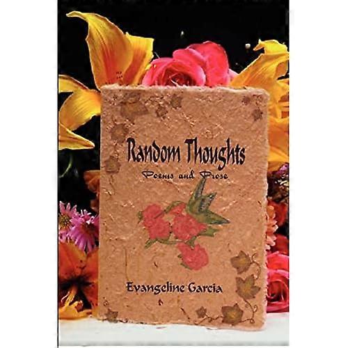 Random Thoughts: Poems and Prose