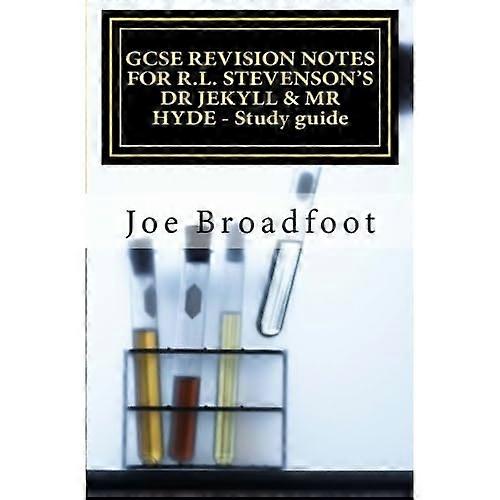 Gcse Revision Notes for - R.L. Stevenson's Dr Jekyll - & MR Hyde - Study Guide