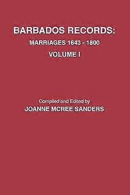 Barbados Records Marriages 16431800 Volume I
