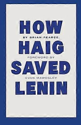 Comment Haig a sauvé Lénine