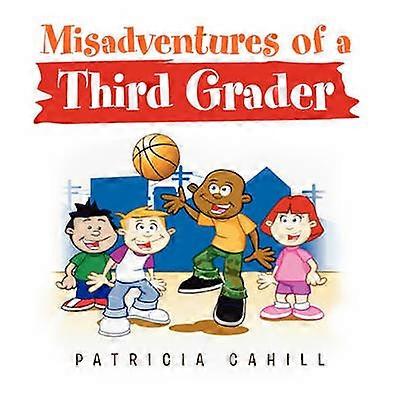 Misadventures of a Third Grader